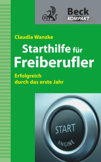 Wanzke, Claudia. — Starthilfe für Freiberufler