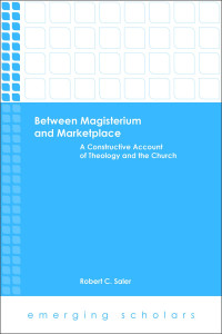 Saler, Robert C. — Between Magisterum and Marketplace