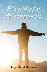 Jorge David Martínez — El Vendedor de Esperanza (Spanish Edition)