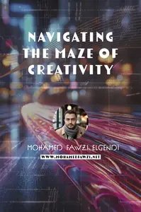 Mohamed Fawzi Elgendi — Navigating the Maze of Creativity