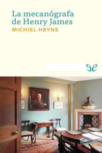 Michiel Heyns — La mecanógrafa de Henry James