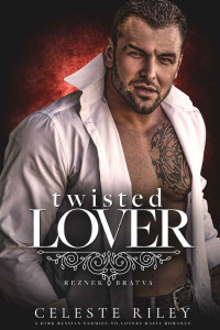 Celeste Riley — Twisted Lover: Mafia Romance