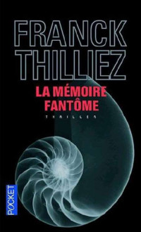 Thilliez, Franck — La mémoire fantôme