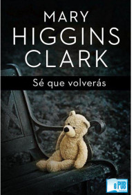 Mary Higgins Clark — Sé que volverás