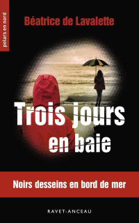 de Lavalette, Béatrice — Trois jours en baie