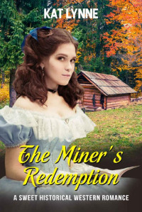 Kat Lynne — The Miner's Redemption