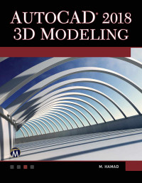 Munir M. Hamad — AutoCAD 2018 3D Modeling