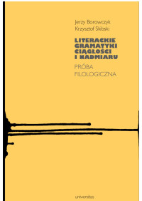 Jerzy Borowczyk, Krzysztof Skibski; — Literackie gramatyki cigoci i nadmiaru. Prba filologiczna