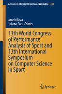 Arnold Baca, Juliana Exel — 13th World Congress of Performance Analysis of Sport and 13th International Symposium on Computer Science in Sport
