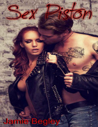 Begley, Jamie — Sex Piston (Biker Bitches)