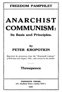 Peter Kropotkin — Anarchist Communism: Its Basis and Principles