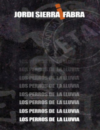 Jordi Sierra i Fabra — Los perros de la lluvia