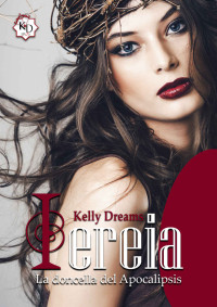 Kelly Dreams — IEREIA: La doncella del Apocalipsis