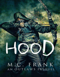 M.C. Frank — Hood (Outlaws Book 0.5)