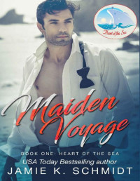 Jamie K. Schmidt [K. Schmidt, Jamie] — Maiden Voyage: Book One Heart of the Sea