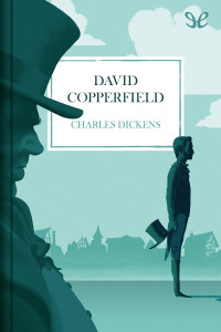 Charles Dickens — David Copperfield (trad. Jaime Piñeiro)