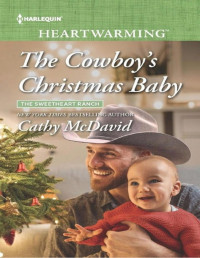 Cathy McDavid — The Cowboy's Christmas Baby: A Clean Romance