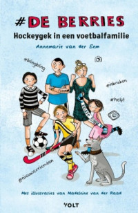 Eem, Annemarie van der — [De Berries 01] - Hockeygek in een voetbalfamilie