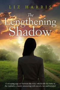 Liz Harris — The Lengthening Shadow: A sweeping saga set between the wars (The Linford Series Book 3)