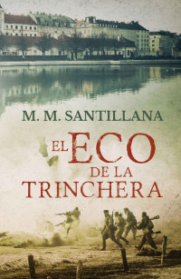 MM Santillana [Santillana, MM] — El eco de la trinchera