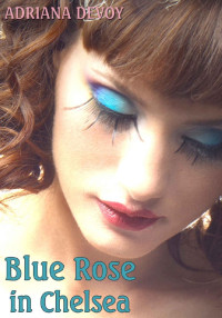 Adriana Devoy — Blue Rose In Chelsea