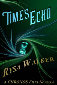 Rysa Walker — Time's Echo: A CHRONOS Files Novella (1.5) (The Chronos Files)