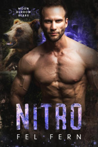 Fel Fern — Nitro (Moon Burrow Bears Book 11)