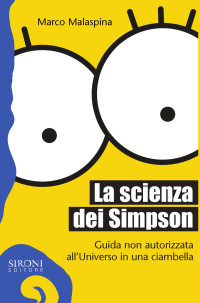 Marco Malaspina — La scienza dei Simpson: guida non autorizzata all'universo in una ciambella