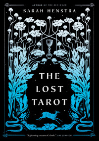 Sarah Henstra — The Lost Tarot: A novel