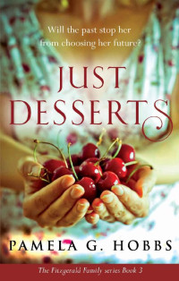 Pamela G.Hobbs [G.Hobbs, Pamela] — Just Desserts (The Fitzgerald Family Series Book 3)