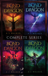 A J Walker — Bond of a Dragon Complete Series