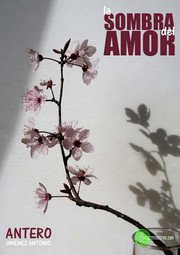 Antero Jimenez Antonio — La Sombra Del Amor(c.1)