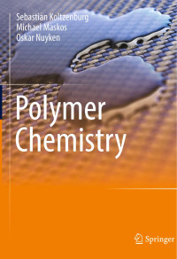 Koltzenburg, Sebastian, Maskos, Michael, Nuyken, Oskar — Polymer Chemistry