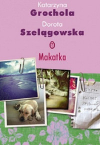 Grochola K. i Szel?gowska D. — Makatka