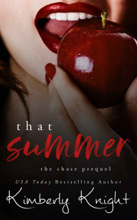 Kimberly Knight — That Summer: A Chase Duet Prequel