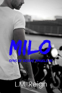 L.M. Reign [Reign, L.M.] — Milo (Syns of Desert Angels MC #2)