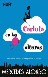 Mercedes Alonso — Carlota en las alturas (HQÑ) (Spanish Edition)