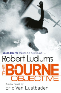 Eric Van Lustbader — The Bourne Objective