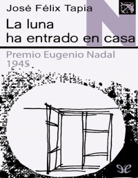 José Félix Tapia — La Luna Ha Entrado en Casa