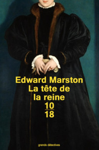 Edward Marston — La tête de la reine (Bracewell 1)