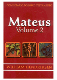 William Hendriksen — Comentário do Novo Testamento - Mateus - Volume 2