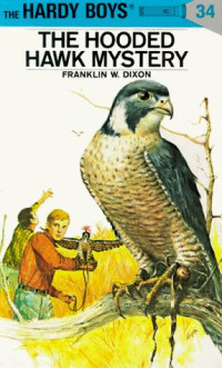 Franklin W. Dixon [Dixon, Franklin W.] — The Hooded Hawk Mystery