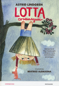 Astrid Lindgren — Lotta combinaguai by Astrid Lindgren (2015-10-09)