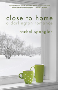 Rachel Spangler — Close to Home