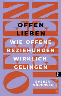 Svenja Sörensen — Offen lieben. Wie offene Beziehungen wirklich gelingen