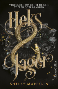 Shelby Mahurin — Serpent & Dove 01 - Heks & jager