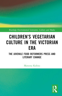 Marzena Kubisz — Children's Vegetarian Culture in the Victorian Era