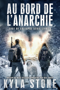 Kyla Stone — Edge of Collapse, Tome 4 : Au bord de l'anarchie