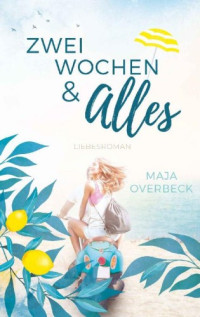 Maja Overbeck — Zwei Wochen & Alles