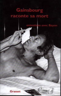 Bruno Bayon — Gainsbourg raconte sa mort